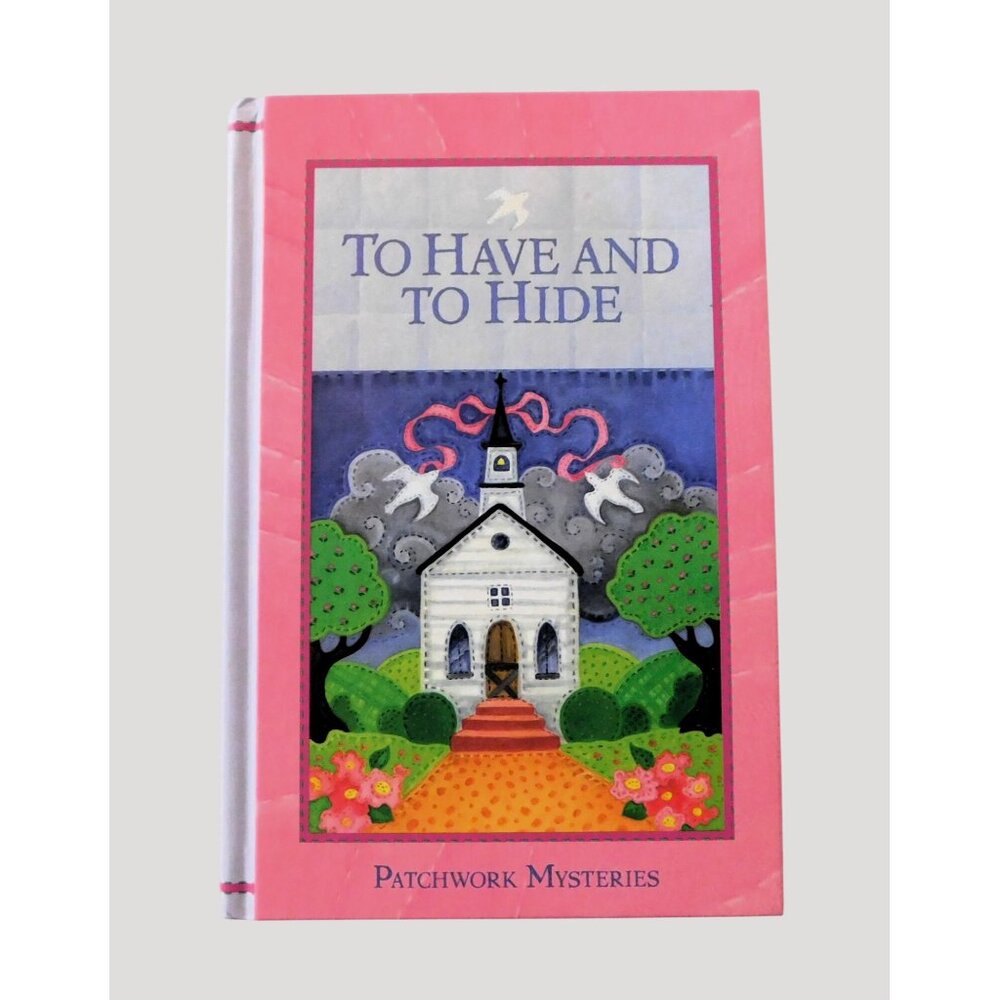 To Have And To Hide Camy Tang Patchwork Mysteries Series #15 Guideposts 2011 HB